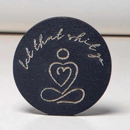 Let That Sh!t Go Token (Sweary Collection)